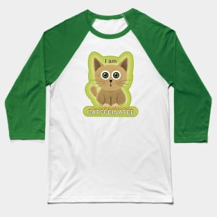 Feeling CATffeinated - Humor Cat Baseball T-Shirt